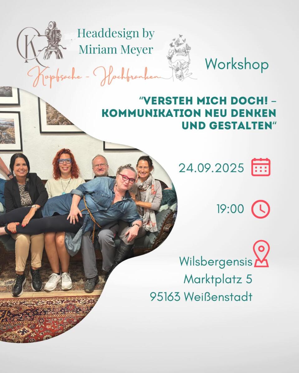 Work­shop: „Ver­steh mit doch! – Kom­mu­ni­ka­ti­on neu den­ken und gestal­ten“ mit Coach Miri­am Meyer